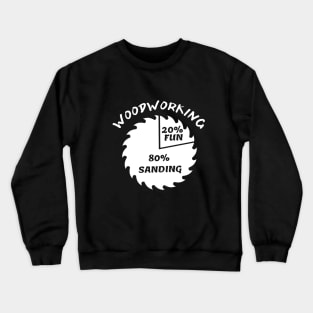 Funny Woodworker Crewneck Sweatshirt